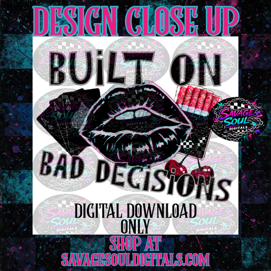 Built On Bad Decisions PNG | Digital File | Digital Download Only