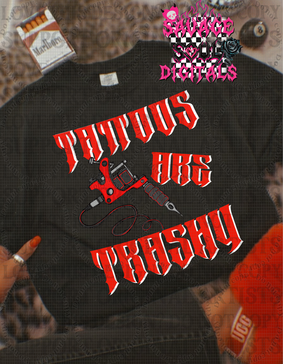 Tattoos Are Trashy PNG | Digital Download Only