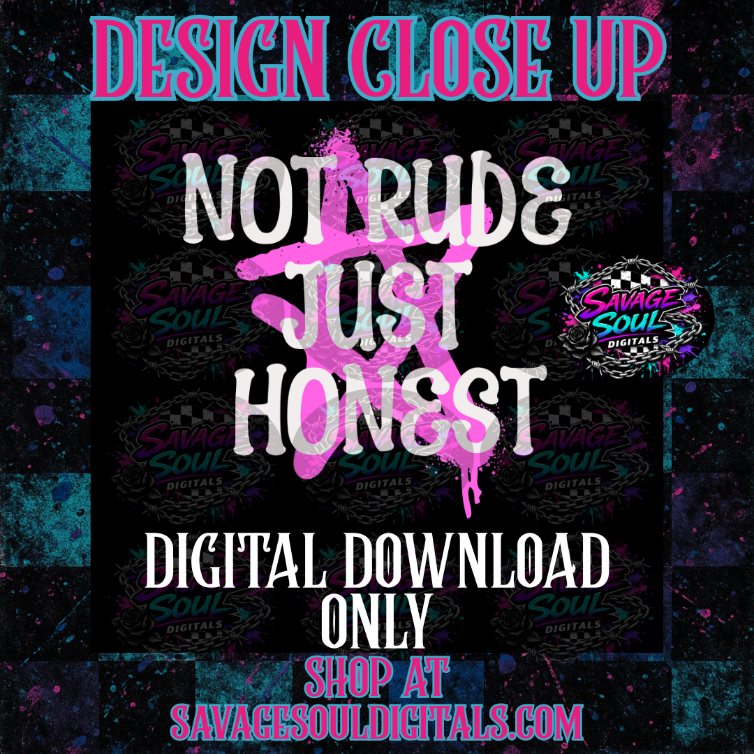 Not Rude Just Honest PNG | Digital File | Digital Download Only