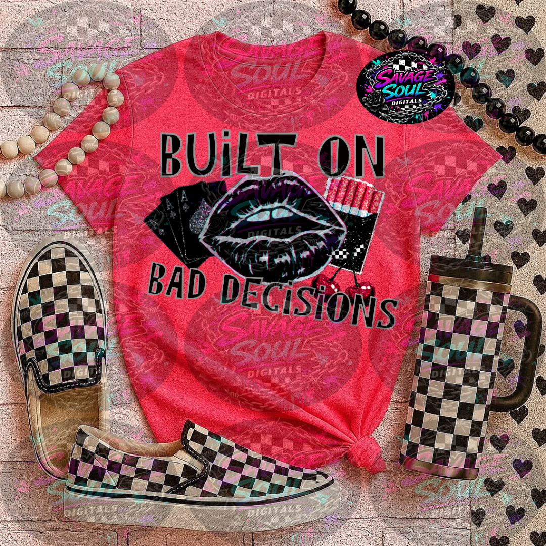 Built On Bad Decisions PNG | Digital File | Digital Download Only