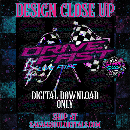 Drive Fast Live Free PNG | Digital File | Digital Download Only