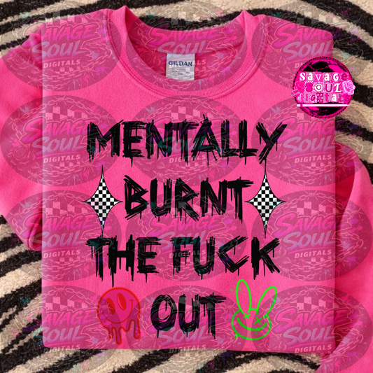 Mentally Burnt Out PNG | Digital File | Digital Download Only